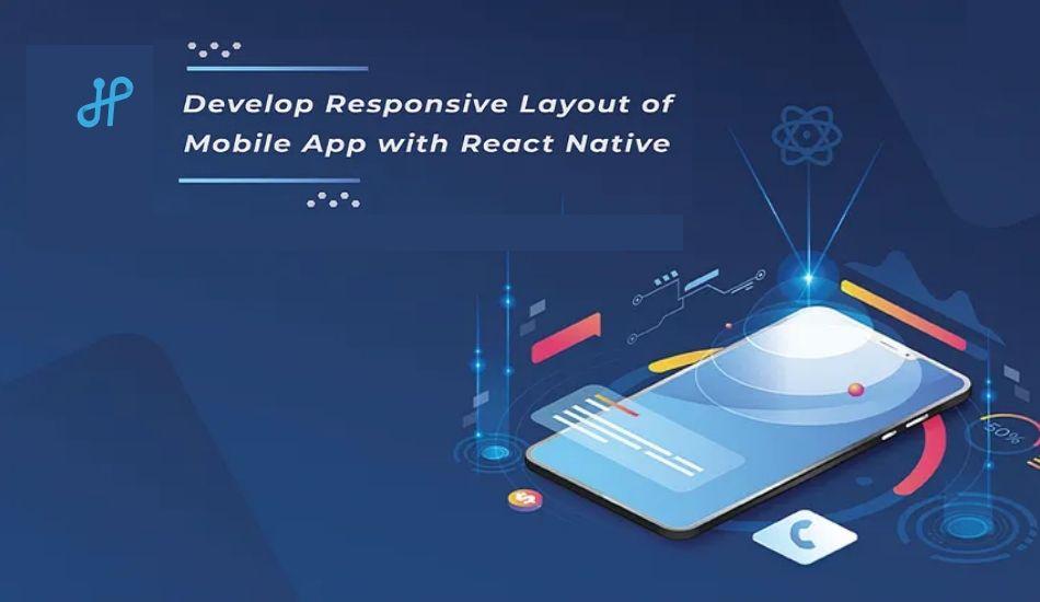 Develop Responsive Mobile Layouts with React Native