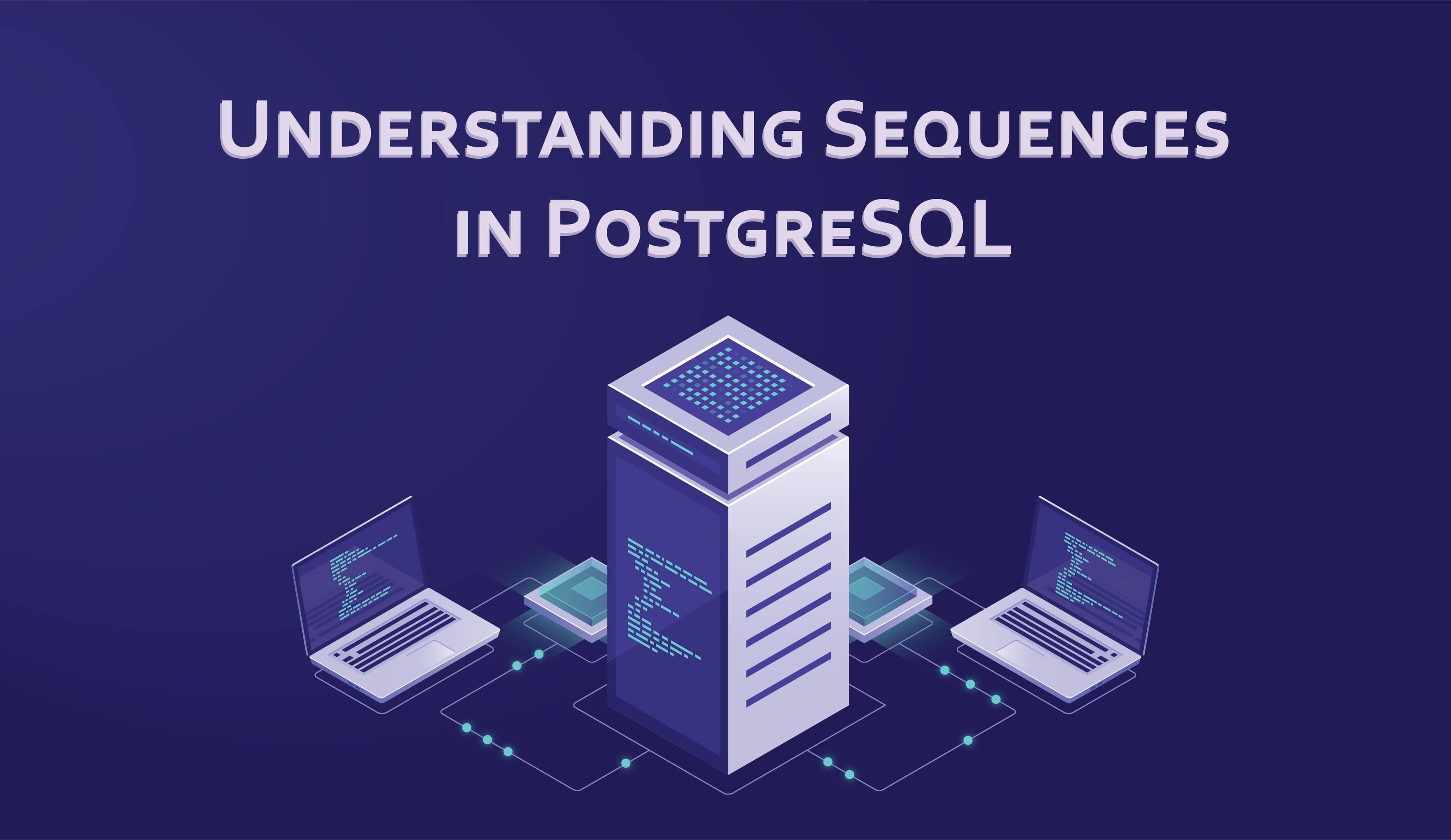 Sequences in PostgreSQL